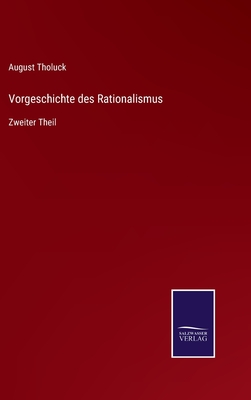 Vorgeschichte des Rationalismus: Zweiter Theil - Tholuck, August