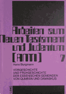 Vorgeschichte Und Fruehgeschichte Der Essenischen Gemeinden Von Qumr?n Und Damaskus