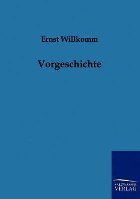 Vorgeschichte - Willkomm, Ernst