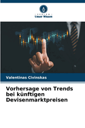 Vorhersage von Trends bei knftigen Devisenmarktpreisen