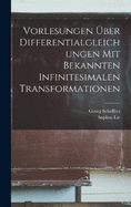 Vorlesungen ber Differentialgleichungen mit bekannten infinitesimalen Transformationen