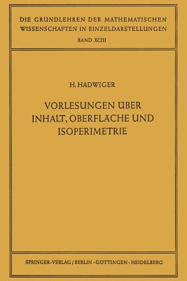 Vorlesungen ber Inhalt, Oberflche Und Isoperimetrie - Hadwiger, Hugo