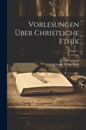 Vorlesungen ?ber Christliche Ethik; Volume 1