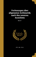 Vorlesungen Uber Allgemeine Arithmetik; Nach Den Neueren Ansichten; Band 1