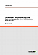 Vorschlag zur Implementierung einer Balanced Scorecard in ein mittelstndisches Unternehmen