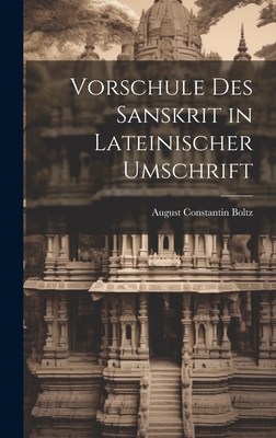 Vorschule des Sanskrit in Lateinischer Umschrift - Boltz, August Constantin