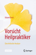 Vorsicht Heilpraktiker: Eine Kritische Analyse