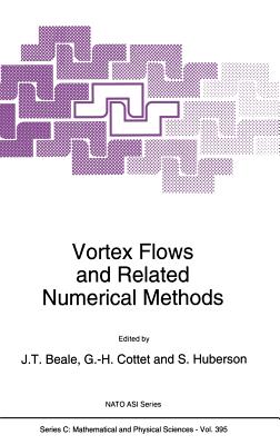 Vortex Flows and Related Numerical Methods - Beale, J T (Editor), and Cottet, G H (Editor), and Huberson, S (Editor)