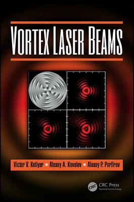 Vortex Laser Beams - Kotlyar, Victor V, and Kovalev, Alexey A, and Porfirev, Alexey P