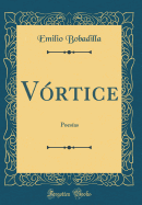 Vortice: Poesias (Classic Reprint)