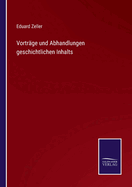 Vortrge und Abhandlungen geschichtlichen Inhalts