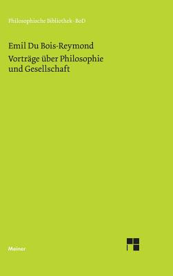 Vortr?ge ?ber Philosophie Und Gesellschaft - Wollgast, Siegfried (Editor), and DuBois-Reymond, Emil