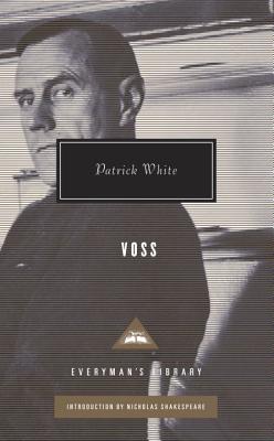 Voss: Introduction by Nicholas Shakespeare - White, Patrick, and Shakespeare, Nicholas (Introduction by)