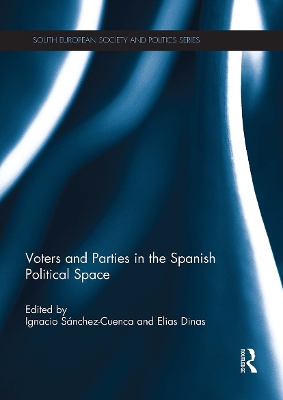 Voters and Parties in the Spanish Political Space - Snchez-Cuenca, Ignacio (Editor), and Dinas, Elias (Editor)