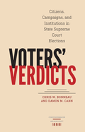 Voters' Verdicts: Citizens, Campaigns, and Institutions in State Supreme Court Elections