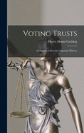 Voting Trusts: A Chapter in Recent Corporate History