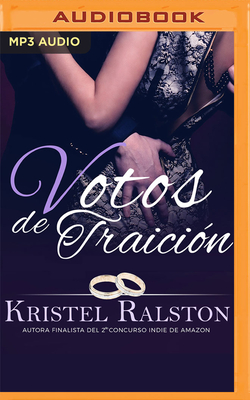 Votos de Traici?n - Ralston, Kristel, and Montero, Pilar (Read by)