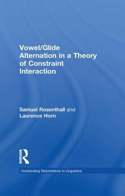 Vowel/Glide Alternation in a Theory of Constraint Interaction - Rosenthall, Samuel, and Horn, Laurence