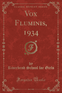 Vox Fluminis, 1934 (Classic Reprint)