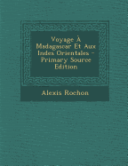 Voyage A Madagascar Et Aux Indes Orientales By Alexis Rochon - Alibris