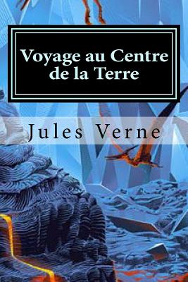 Voyage au Centre de la Terre - Verne, Jules