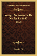 Voyage Au Royaume de Naples En 1862 (1863)