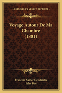 Voyage Autour de Ma Chambre (1881)