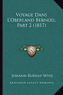 Voyage Dans L'Oberland Bernois, Part 2 (1817)