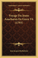 Voyage Du Jeune Anacharsis En Grece V6 (1793)