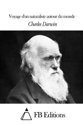 Voyage d'un naturaliste autour du monde - Barbier, Edmond (Translated by), and Fb Editions (Editor), and Darwin, Charles