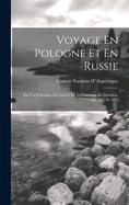 Voyage En Pologne Et En Russie: Par Un Prisonnier de Guerre de La Garnison de Dantzick, En 1813 Et 1814