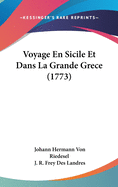 Voyage En Sicile Et Dans La Grande Grece (1773)