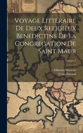 Voyage Litteraire De Deux Religieux Benedictins De La Congregation De Saint Maur; Volume 1