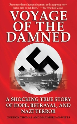 Voyage of the Damned: A Shocking True Story of Hope, Betrayal, and Nazi Terror - Thomas, Gordon, and Morgan-Witts, Max