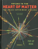 Voyage to the Heart of Matter: The Atlas Experiment at Cern