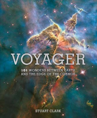 Voyager: 101 Wonders Between Earth and the Edge of the Cosmos - Carroll, Sean B., and Ghost (Designer)