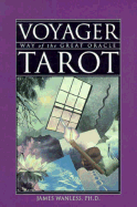 Voyager Tarot: Way of the Great Oracle - Wanless, James, PhD