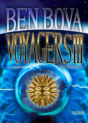 Voyagers III: Star Brothers - Bova, Ben, Dr., and Rudnicki, Stefan (Read by)