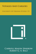 Voyages and Cargoes: University of Virginia Studies, V3