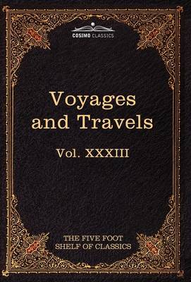 Voyages and Travels: Ancient and Modern: The Five Foot Shelf of Classics, Vol. XXXIII (in 51 Volumes) - Herodotus, and Tacitus, and Eliot, Charles W (Editor)