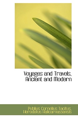 Voyages and Travels, Ancient and Modern - Tacitus, Publius Cornelius