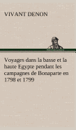 Voyages dans la basse et la haute Egypte pendant les campagnes de Bonaparte en 1798 et 1799