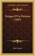 Voyages D'Un Parisien (1865)