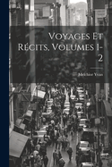 Voyages Et Recits, Volumes 1-2