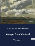 Voyages from Montreal: Volume II