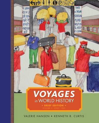 Voyages in World History, Volume II, Brief - Hansen, Valerie, and Curtis, Kenneth R