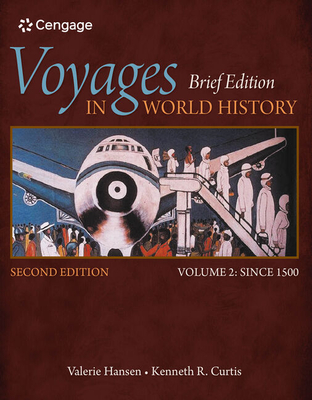 Voyages in World History, Volume II, Brief - Hansen, Valerie, and Curtis, Kenneth R.