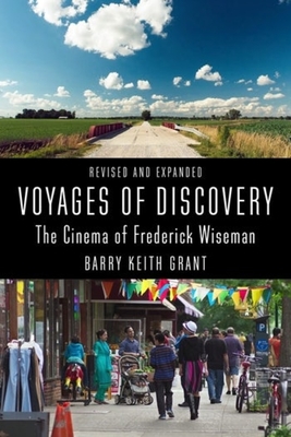 Voyages of Discovery: The Cinema of Frederick Wiseman - Grant, Barry Keith