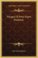 Voyages of Peter Esprit Radisson