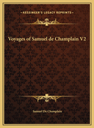 Voyages of Samuel de Champlain V2